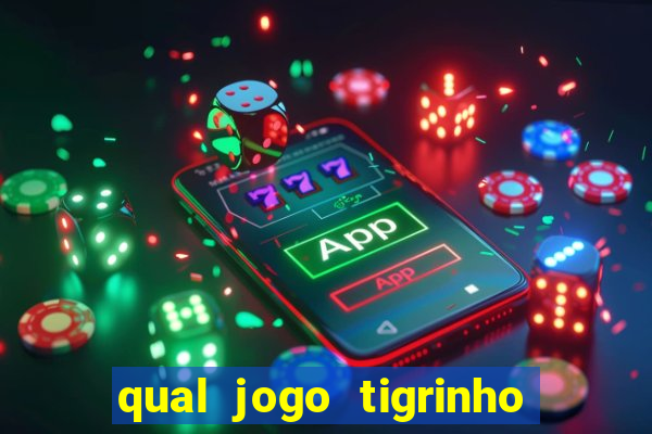 qual jogo tigrinho paga mais